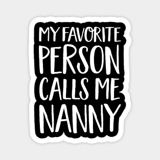 Nan Gift - My Favorite Person Calls Me Nanny Magnet