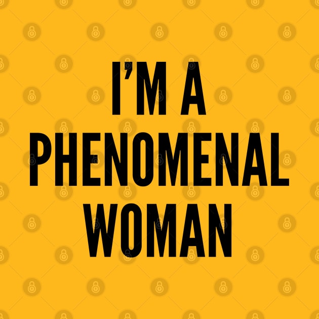 I'm A Phenomenal Woman | Strong Women by UrbanLifeApparel