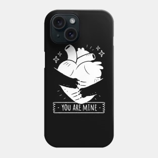 You are Mine Phone Case