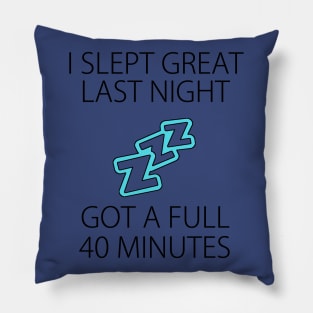 I slept great last night Funny sleepless shirt snoring nose Pillow