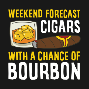 Weekend Forecast Cigars With A Chance Of Bourbon T-Shirt