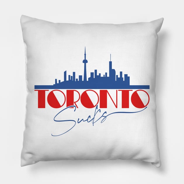 Toronto Sucks - Retro Style Design Pillow by DankFutura