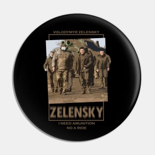 zelensky - I Need Ammunition not a ride Pin