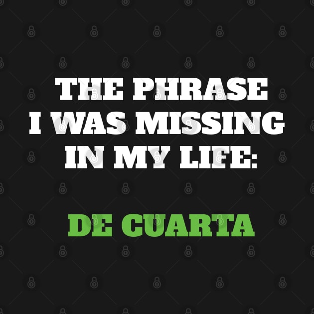 The phrase I was missing in my life: de cuarta by Cherubic