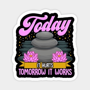 Today It Hurts Tomorrow It Works Massage Therapist Magnet