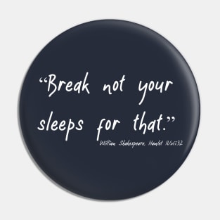 Break Not Your Sleeps Pin