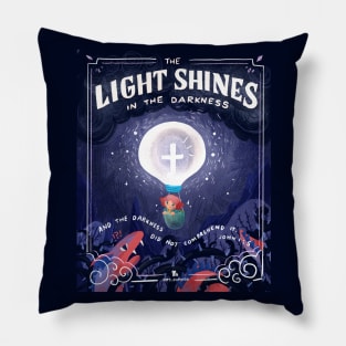 The Light Shines in the Darkness Pillow