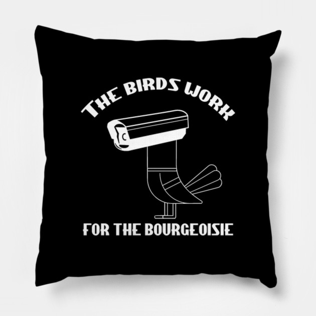 The Birds Work For The Bourgeoisie The Birds Work For The