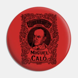 Miguel Caló (in black) Pin