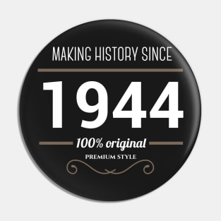 Making history since 1944 Pin