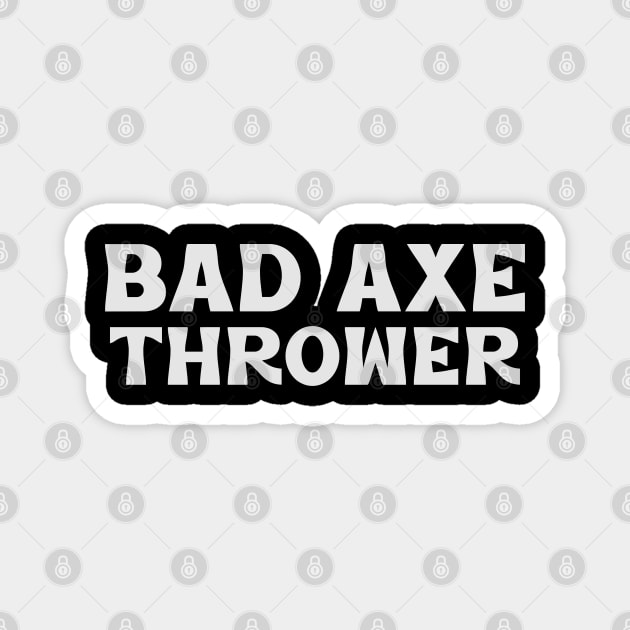 Bad Axe Thrower Magnet by Sanworld