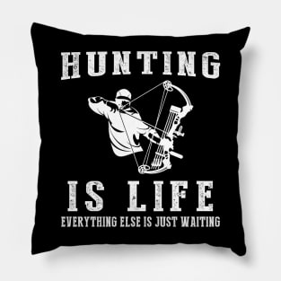 Hunting is Life: Where Waiting Takes Aim! Pillow