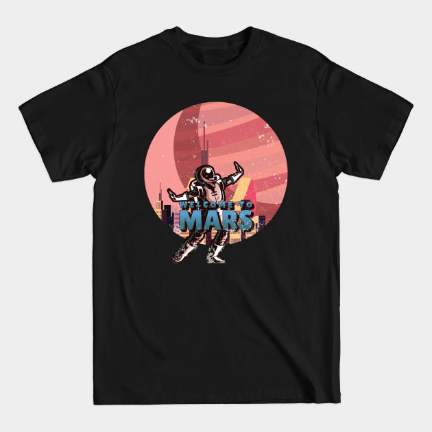 Discover City On Mars | Welcome to Red Planet | Retro Style Art - City On Mars - T-Shirt