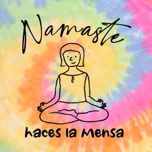 Namaste Haces La Mensa T-Shirt