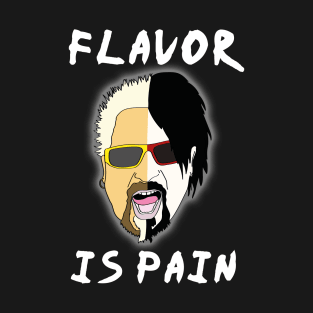 flavor is pain spicy chef emo meme flames T-Shirt