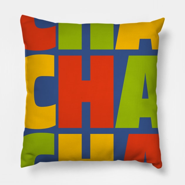 CHA CHA CHA Pillow by mryetee