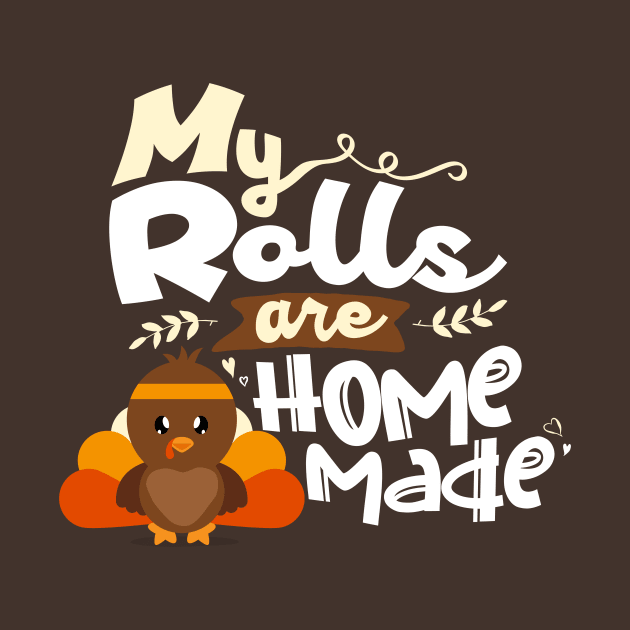 My Rolls are Homemade - Cute Thanksgiving Turkey Boy by happiBod