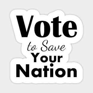 Vote to save your nation Magnet