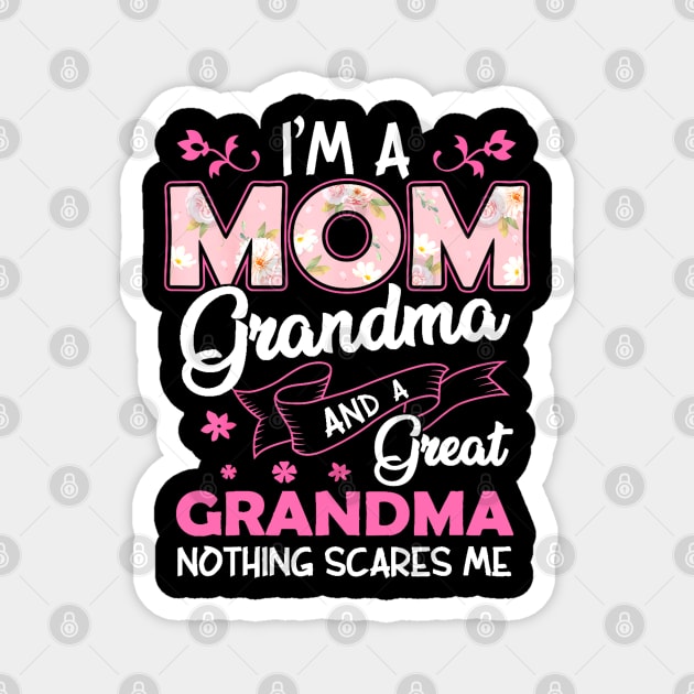 Mothers Day Gifts - I'm A Mom Grandma Great Nothing Scares Me Magnet by Jsimo Designs