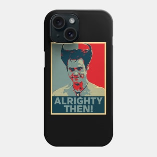 Alrighty Then Hope Vintage Phone Case