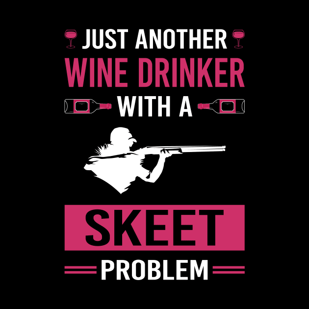 Wine Drinker Skeet Shooting by Good Day