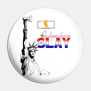 Independence Slay Event Design Pin