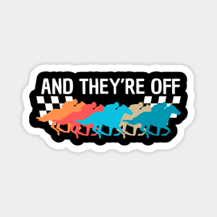 And They're Off Horse Racing Derby 150TH 2024 Derby Day Magnet