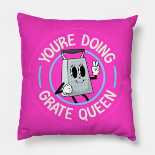 You're Doing Grate Queen - Funny Queer Pun Pillow