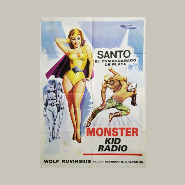 Santo vs. the Martian Invasion vs. Monster Kid Radio by MonsterKidRadio