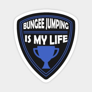 Bungee Jumping is my Life Gift Magnet