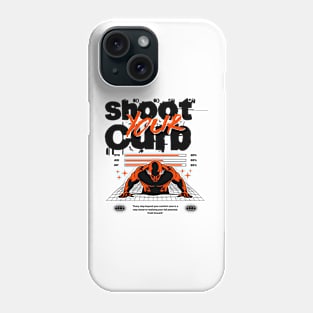 SHOOT YOUR CURB Phone Case