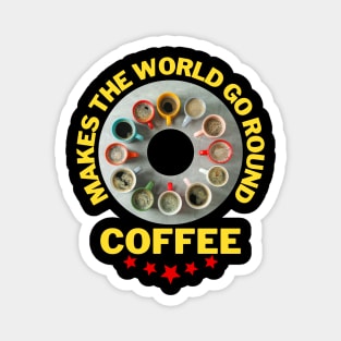 Coffee makes the world go round witzig Magnet