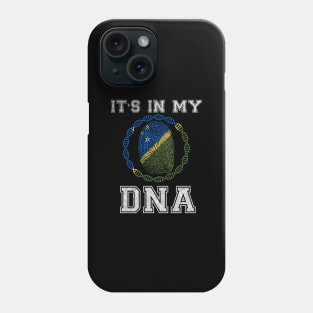 Solomon Islands  It's In My DNA - Gift for Solomon Islanders From Solomon Islands Phone Case