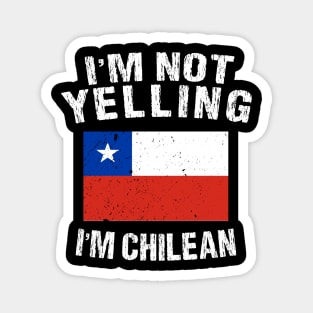 I'm Not Yelling I'm Chilean Magnet