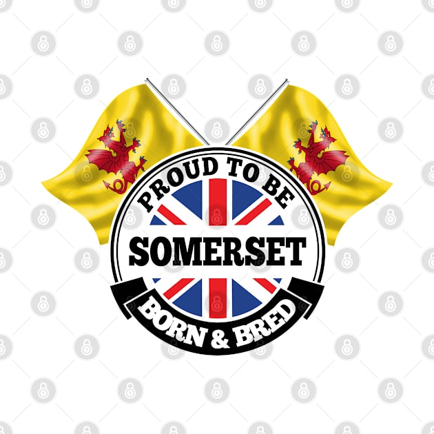 Proud to be Somerset Born and Bred by Ireland