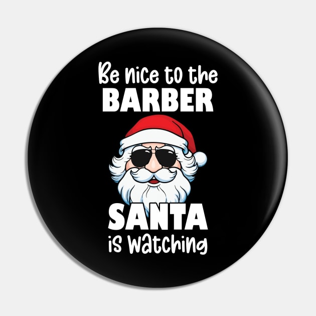 Be Nice to the Barber Santa is Watching Funny Barber Christmas Gift Pin by JustCreativity