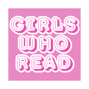 Girls Who Read T-Shirt