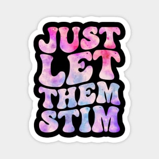 Just Let Them Stim Funny Autism Awareness Day Month Meme, Autistic Boys Girls Kids Magnet