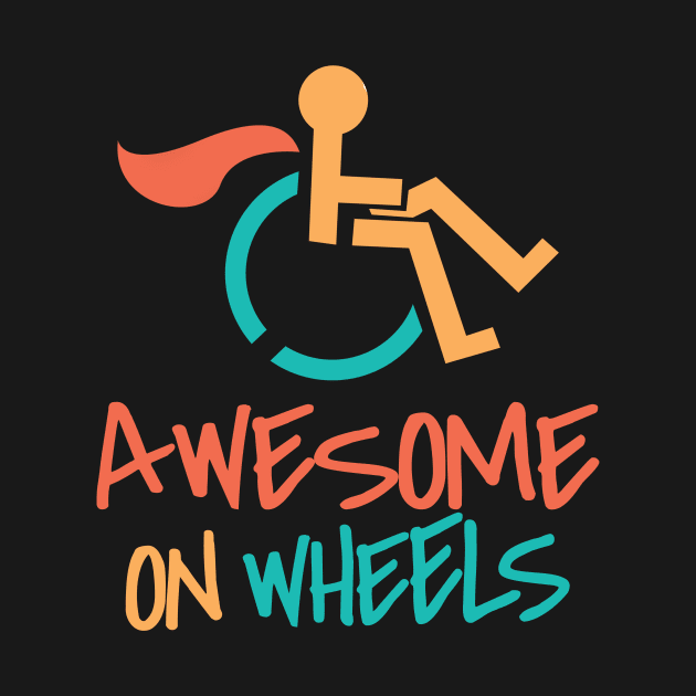 'Awesome On Wheels' Hilarous Wheelchair Gift by ourwackyhome