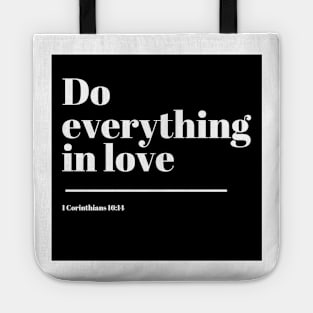 Corinthians Bible Verse - Do everything in love Tote