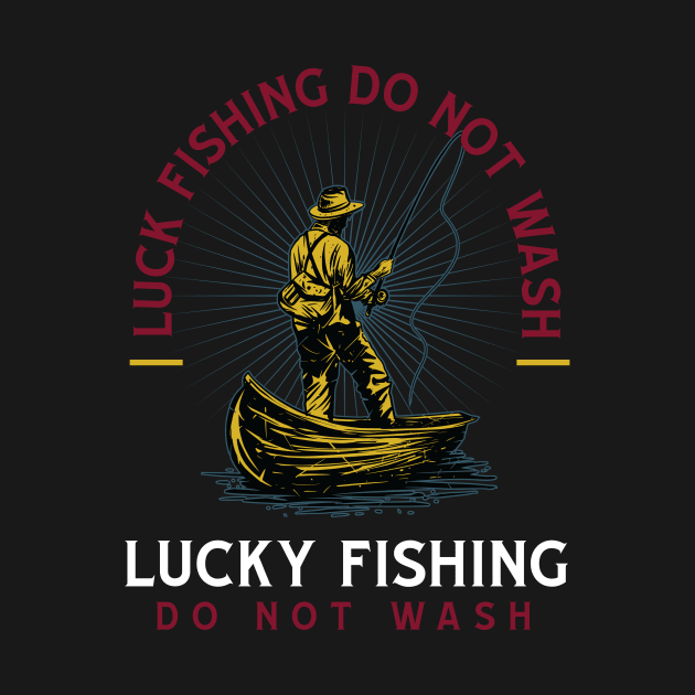 LUCK FISHING DO NOT WASH by Chichid_Clothes