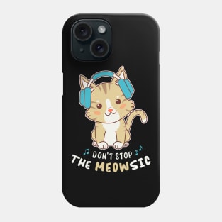 Don’t Stop the Meowsic - Cute Music Cat with Headphones Phone Case