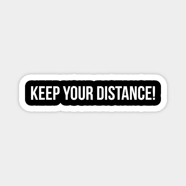 KEEP YOUR DISTANCE! funny saying quote Magnet by star trek fanart and more