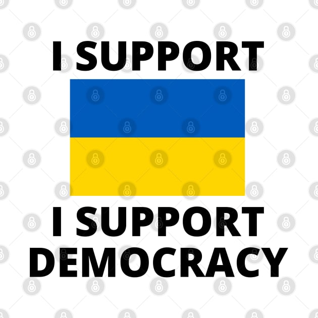 I Support Ukraine I Support Democracy by MindBoggling