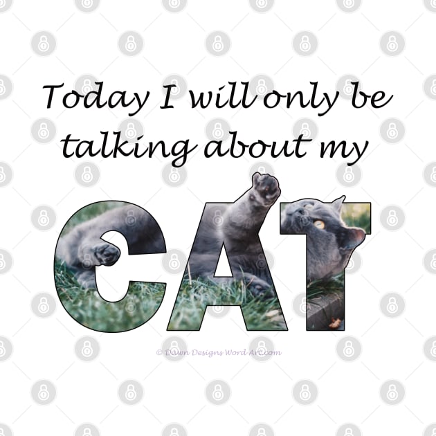 Today I will only be talking about my cat - grey cat oil painting word art by DawnDesignsWordArt