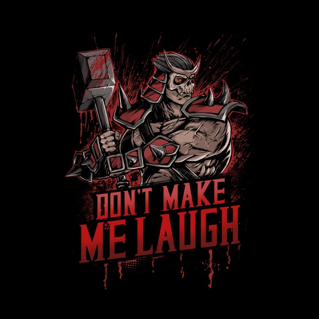 DON'T MAKE ME LAUGH by Ottyag