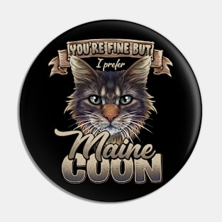 I Prefer Maine Coon Pin