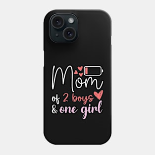 Funny Mother's Day Birthday Mom of Two Boys and One Girl Phone Case