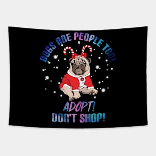 Dogs Are People Too T-Shirt For Dog Lovers Pug Tapestry