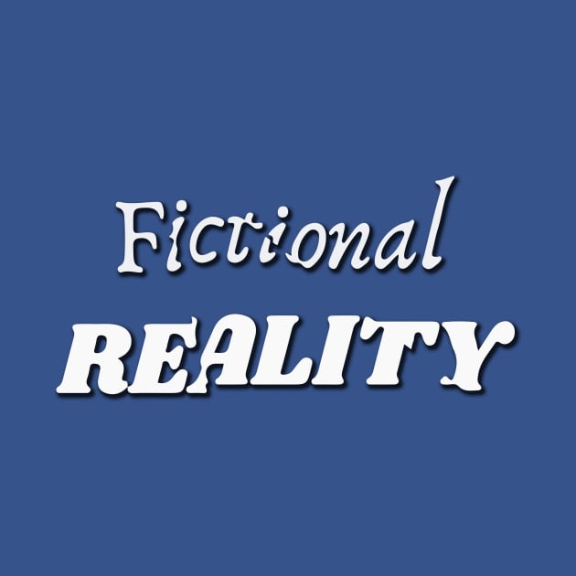 Fictional Reality Badge by That's Not Canon Productions